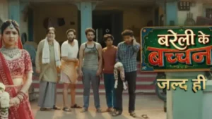 Bareilly Ke Bacchans Serial Cast, Story, Release Date, Timing, and Where to Watch